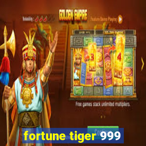 fortune tiger 999